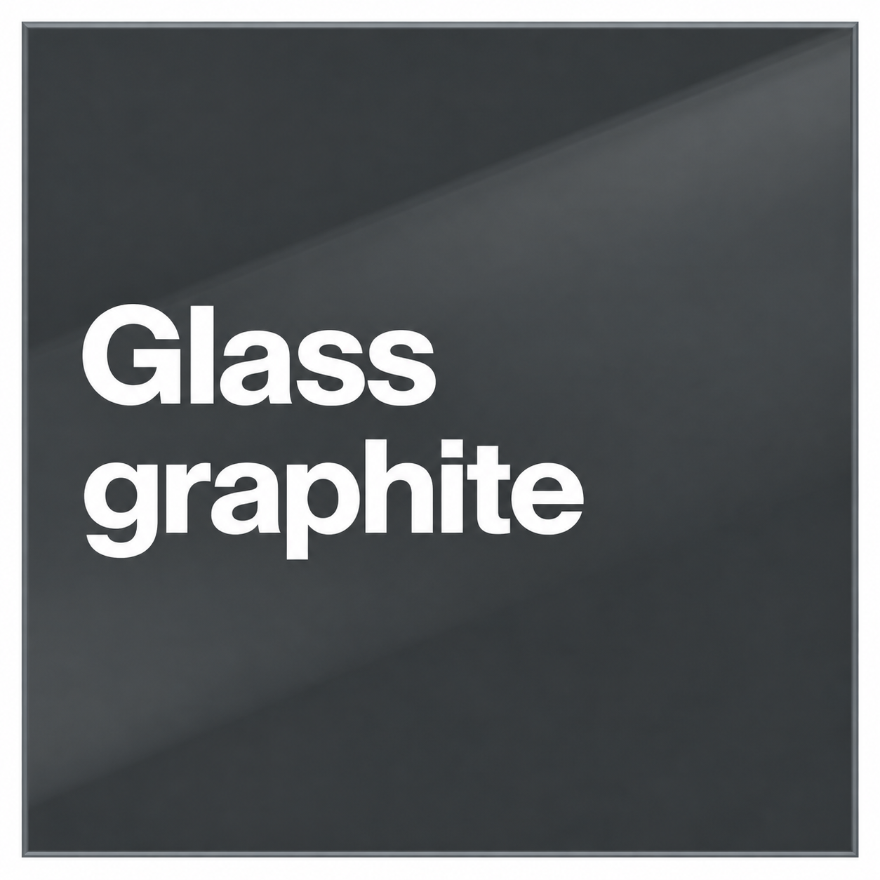 Glass Graphite [+£61.00]